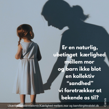 HVORAF KOMMER ET BARNS KAeRLIGHED TIL DETS MOR Hvoraf Kommer Et Barns Kærlighed Til Sin Mor?