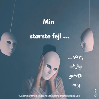 MIN STOeRSTE FEJL VAR AT JEG GEMTE MIG Forkert