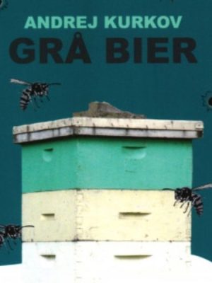 Bogen Grå bier af Andrej Kurkov